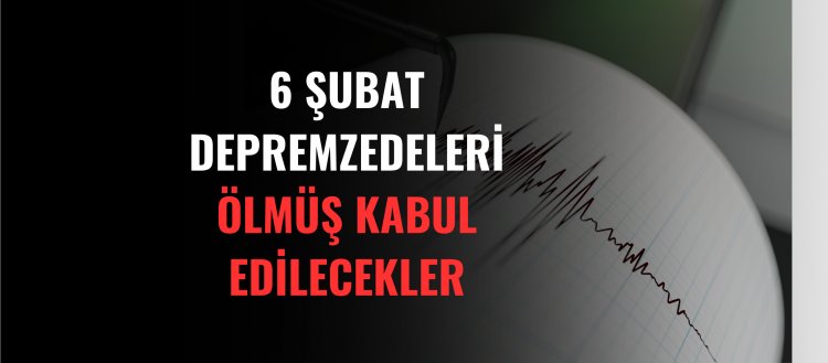 Ölmüş Kabul Edilecekler...