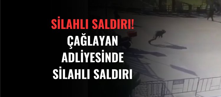 Adliye önünde silahlı saldırı!