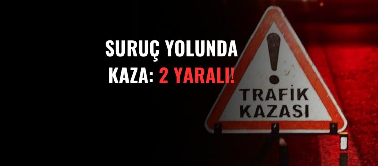 Suruç Yolunda Kaza: 2 Yaralı